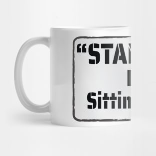 Fun Protest Banner - Stand Up for Sitting Down Mug